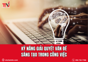 Kỹ năng giải quyết vấn đề sáng tạo trong công việc