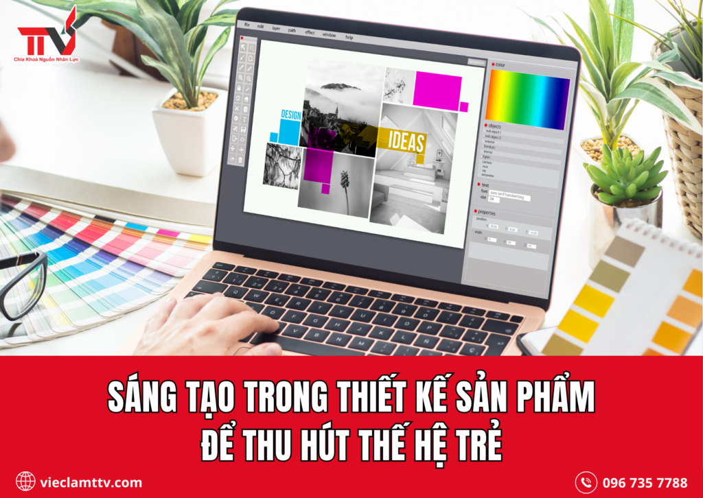Sáng tạo trong thiết kế sản phẩm để thu hút thế hệ trẻ