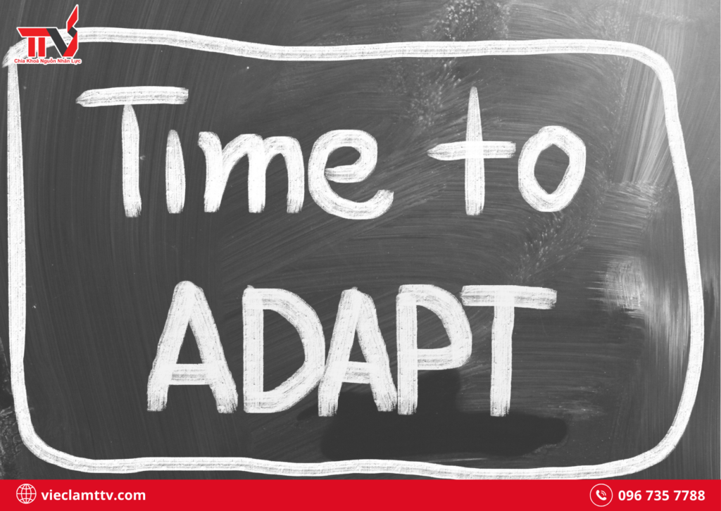 Tăng cường khả năng thích nghi trong môi trường thay đổi liên tục