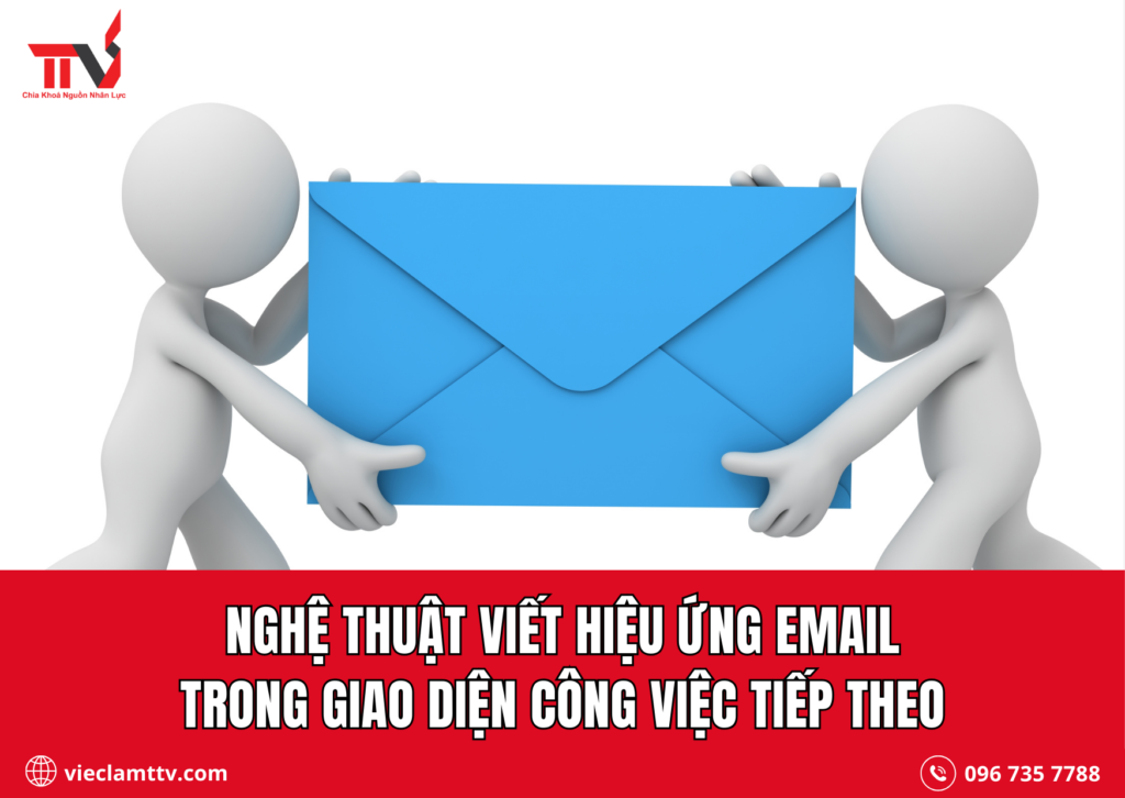 Nghệ thuật viết hiệu ứng email trong giao diện công việc tiếp theo