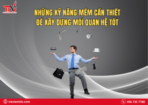 Những kỹ năng mềm cần thiết để xây dựng mối quan hệ tốt