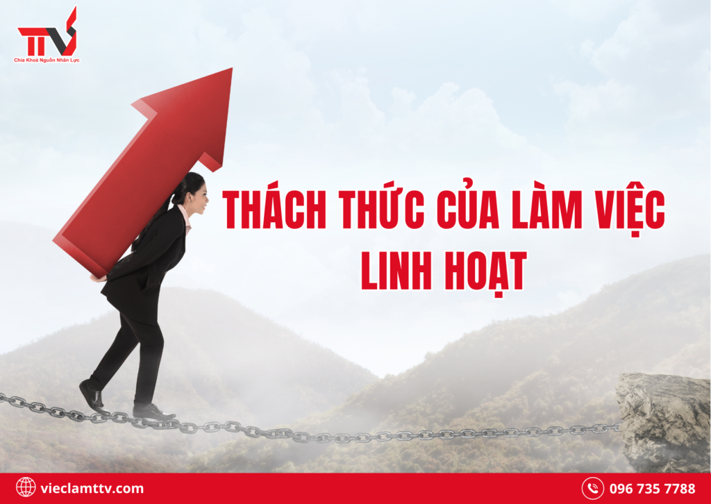 Thách thức của làm việc linh hoạt