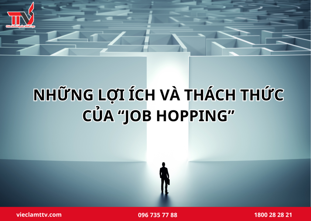 Những lợi ích và thách thức của Job Hopping