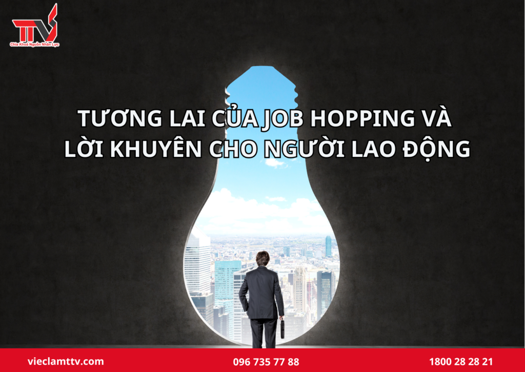Tương lai của Job Hopping và lời khuyên dành cho người lao động