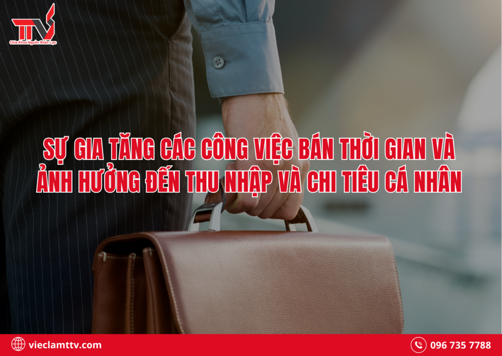 Sự gia tăng các công việc bán thời gian và ảnh hưởng đến thu nhập và chi tiêu cá nhân
