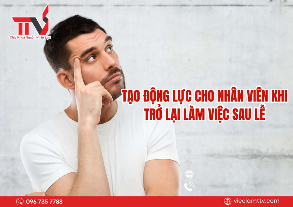 Tạo động lực cho nhân viên khi trở lại làm việc sau lễ