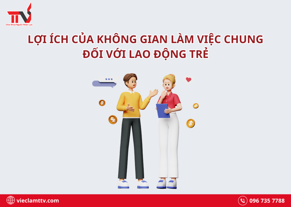 Lợi ích của không gian làm việc chung đối với lao động trẻ