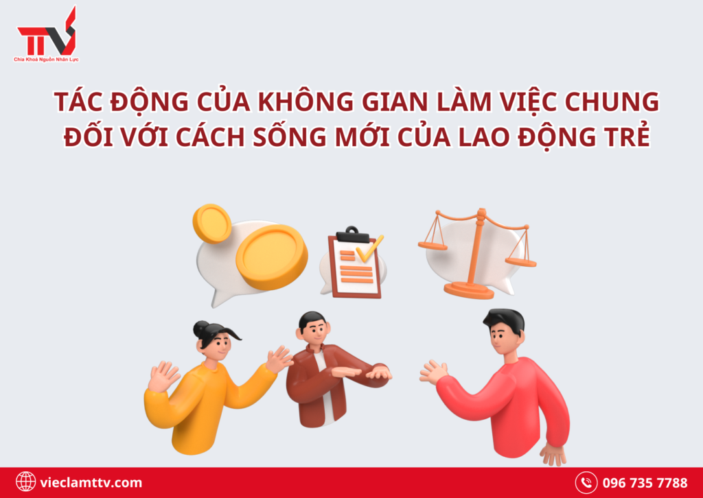 Tác động của không gian làm việc chung đối với cách sống mới của lao động trẻ
