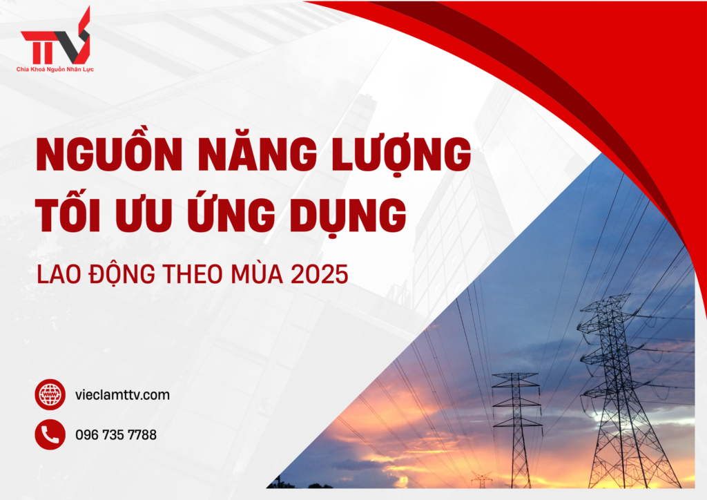 Nguồn Năng Lượng Tối Ưu ứng dụng Lao Động Theo Mùa 2025