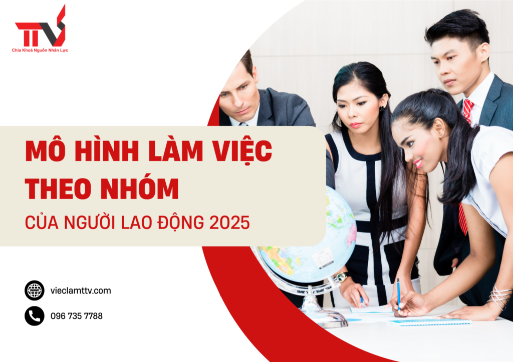 Mô Hình Làm Việc Theo Nhóm Của Người Lao Động 2025
