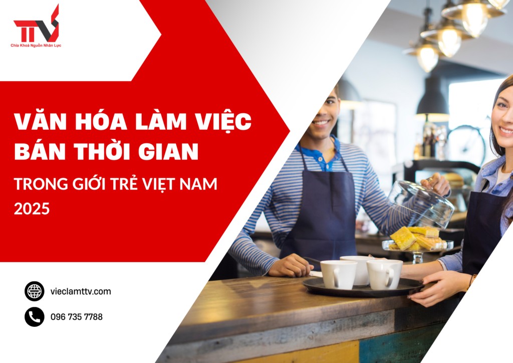Văn hóa làm việc bán thời gian trong giới trẻ Việt Nam 2025