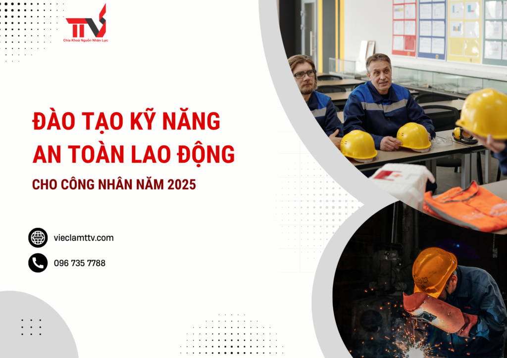 Đào tạo kỹ năng an toàn lao động cho công nhân năm 2025