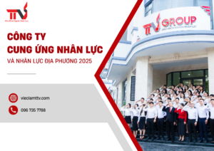 Công ty cung ứng nhân lực và nhân lực địa phương 2025