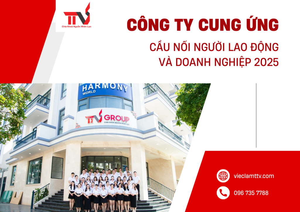 Công ty cung ứng-Cầu nối người lao động và doanh nghiệp 2025