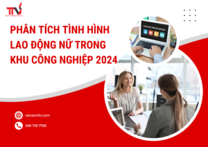 Phân tích tình hình lao động nữ trong khu công nghiệp 2024