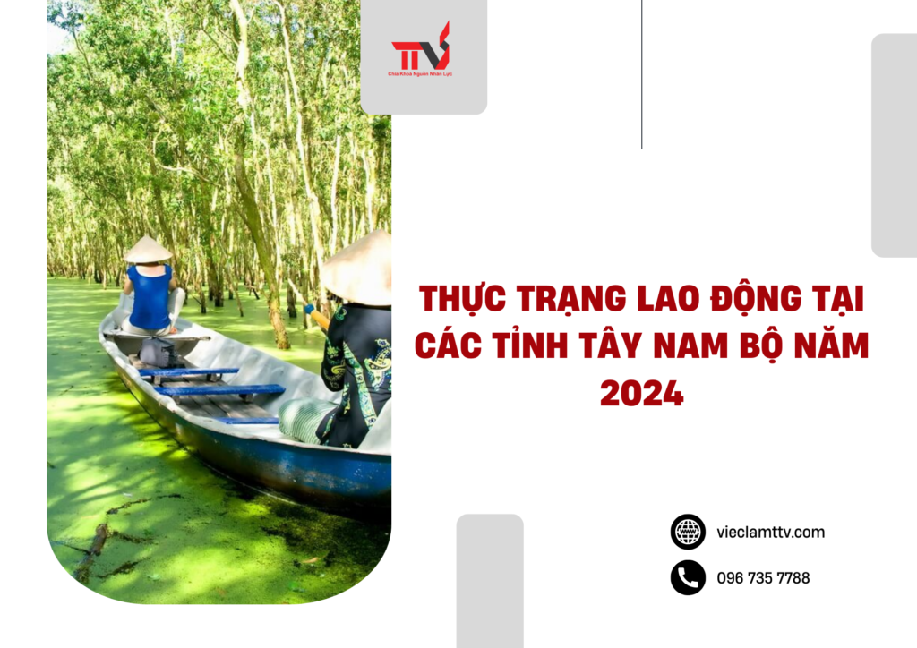 Thực trạng lao động tại các tỉnh Tây Nam Bộ năm 2024