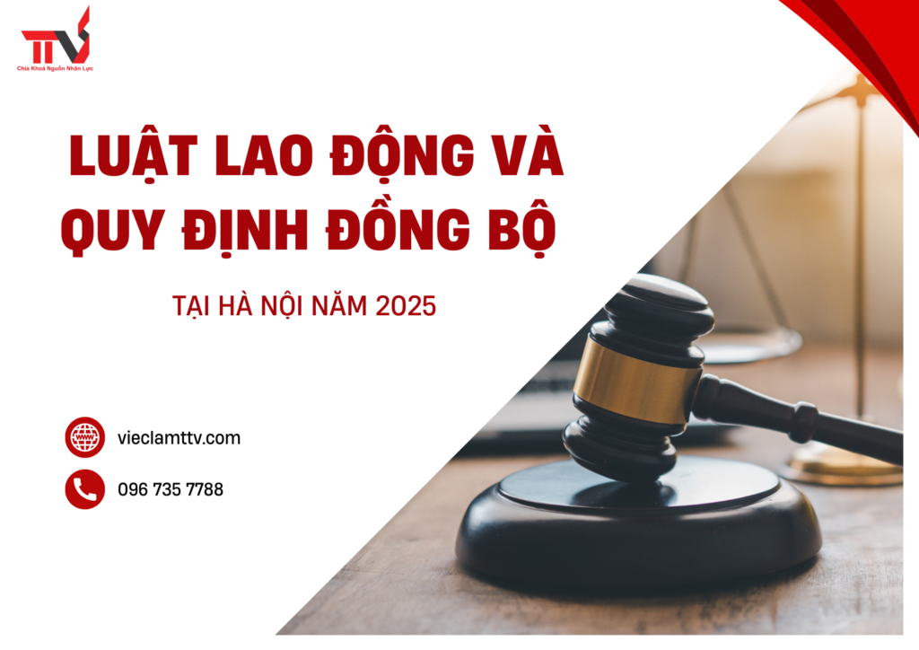 Luật Lao Động Và Quy Định Đồng Bộ Tại Hà Nội năm 2025