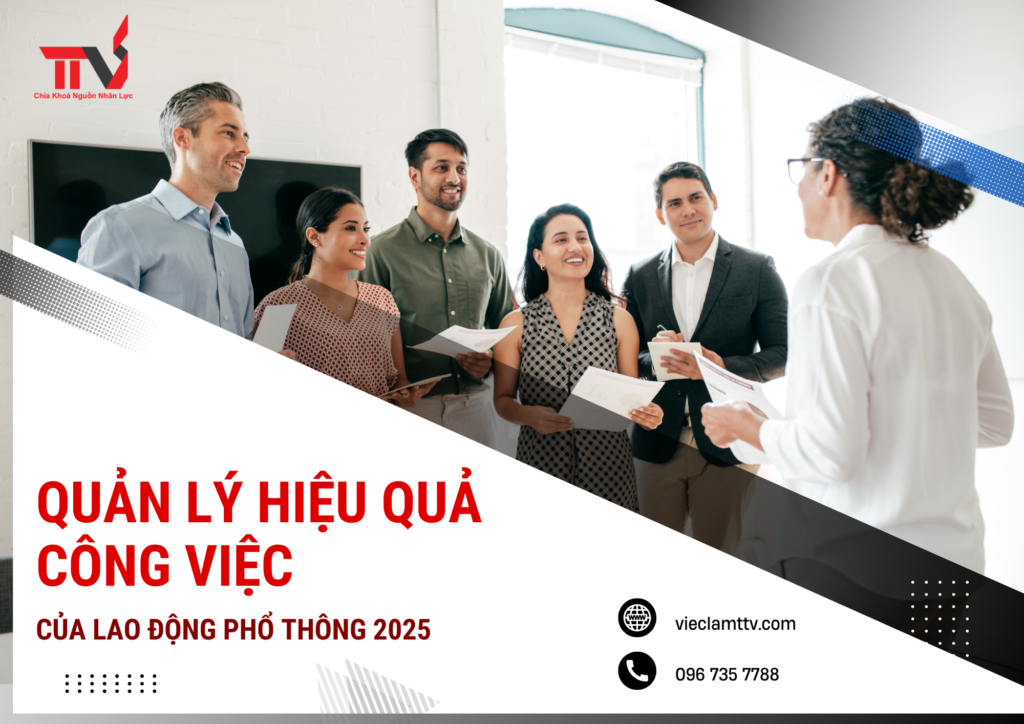 Quản Lý Hiệu Quả Công Việc Của Lao Động Phổ Thông 2025