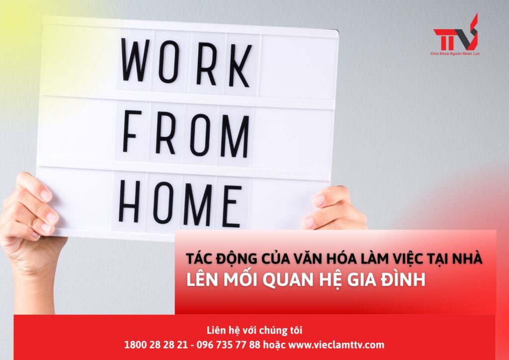 Tác động của văn hóa làm việc tại nhà lên mối quan hệ gia đình