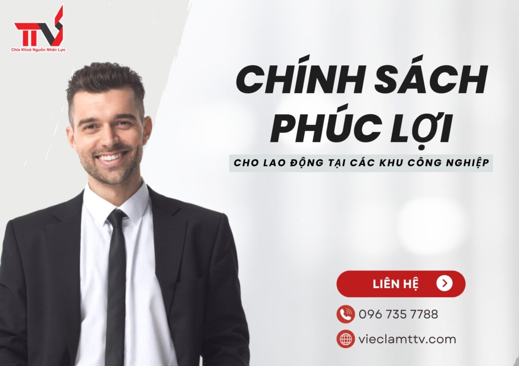 Chính sách Phúc lợi mới nhất cho lao động tại các khu công nghiệp