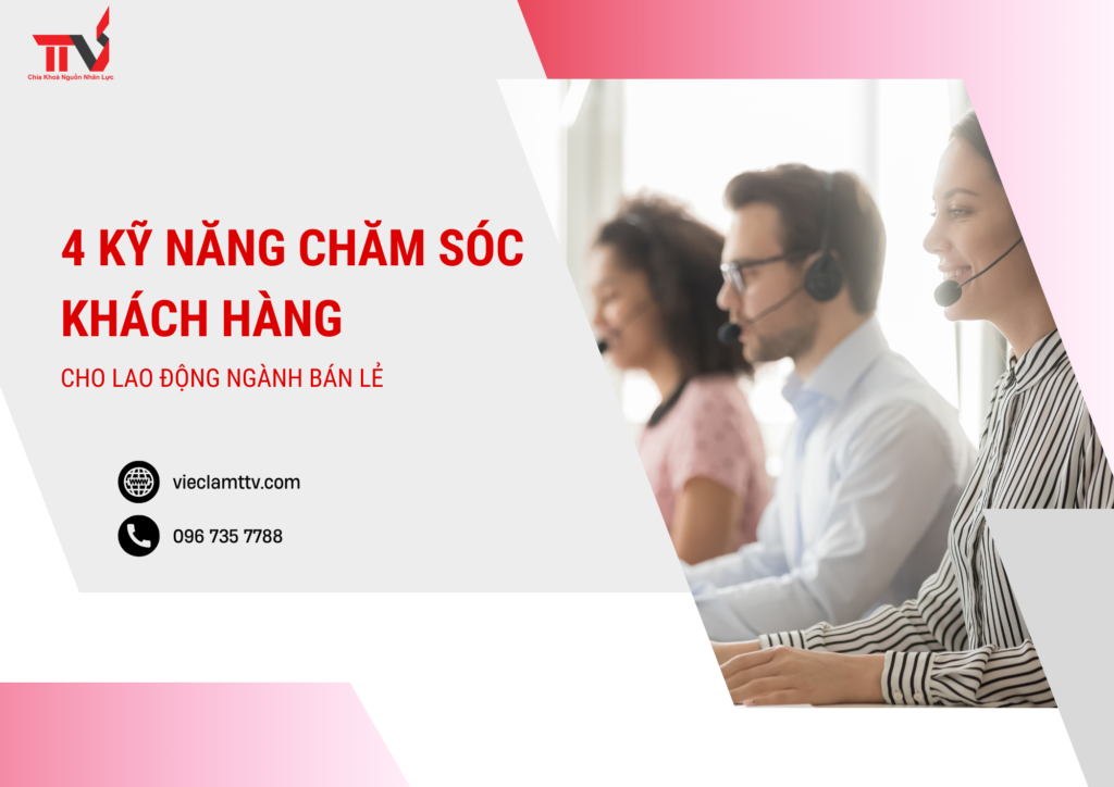 4 Kỹ Năng Chăm Sóc Khách Hàng Cho Lao Động ngành Bán Lẻ