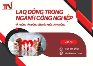 Lao động trong ngành công nghiệp và những tác động đến sức khỏe cộng đồng