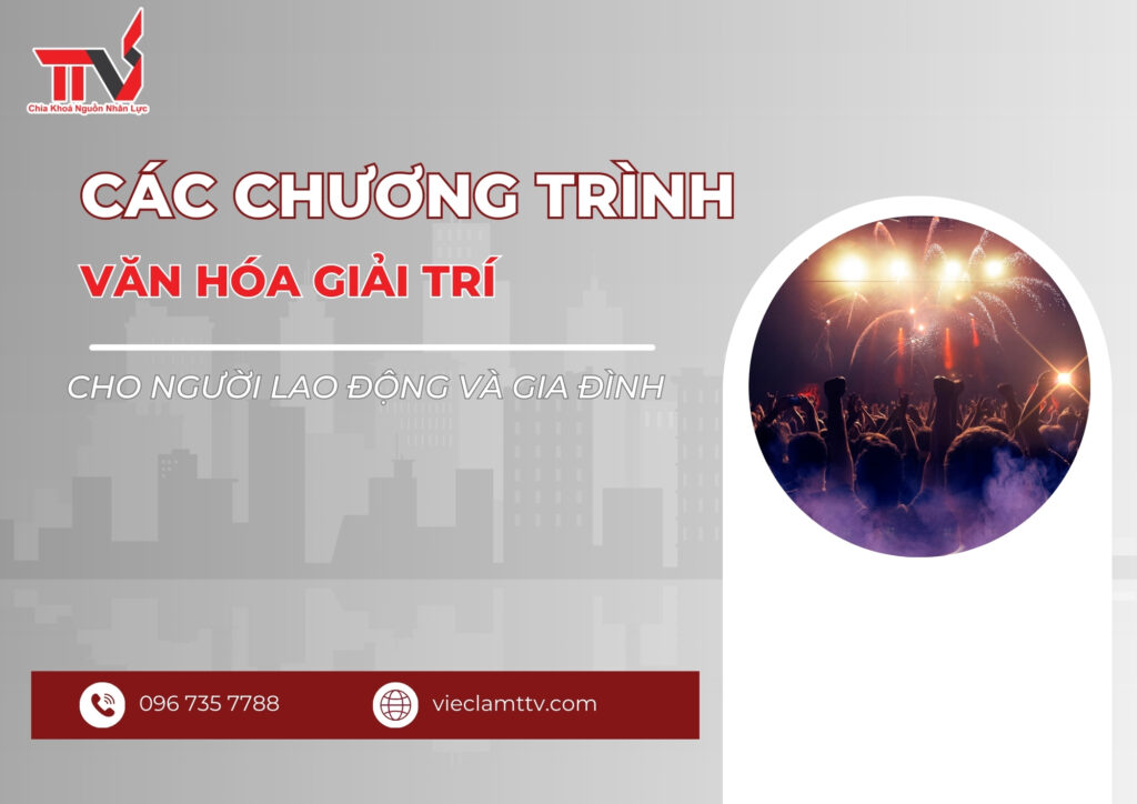 Các chương trình văn hóa giải trí cho người lao động và gia đình