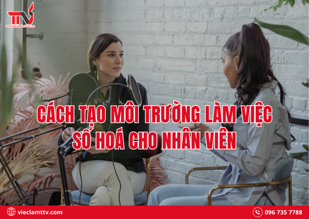 Cách tạo môi trường làm việc số hoá cho nhân viên