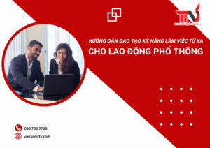 Hướng dẫn đào tạo kỹ năng làm việc từ xa cho lao động phổ thông