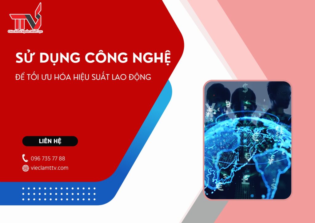 Sử dụng công nghệ để tối ưu hóa hiệu suất lao động