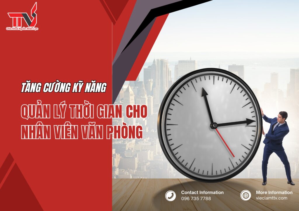 Tăng cường kỹ năng quản lý thời gian cho nhân viên văn phòng