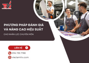Phương pháp đánh giá và nâng cao hiệu suất cho nhân lực chuyên môn