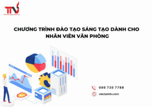 Chương trình đào tạo sáng tạo dành cho nhân viên văn phòng