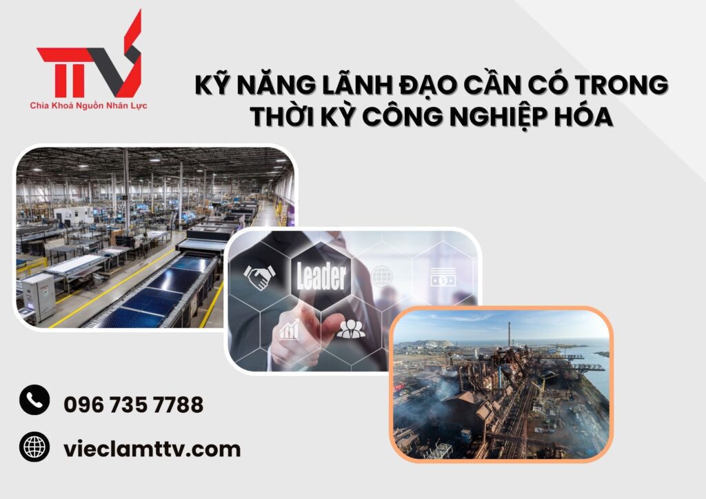 kỹ năng lãnh đạo cần có trong thời kỳ công nghiệp hoá