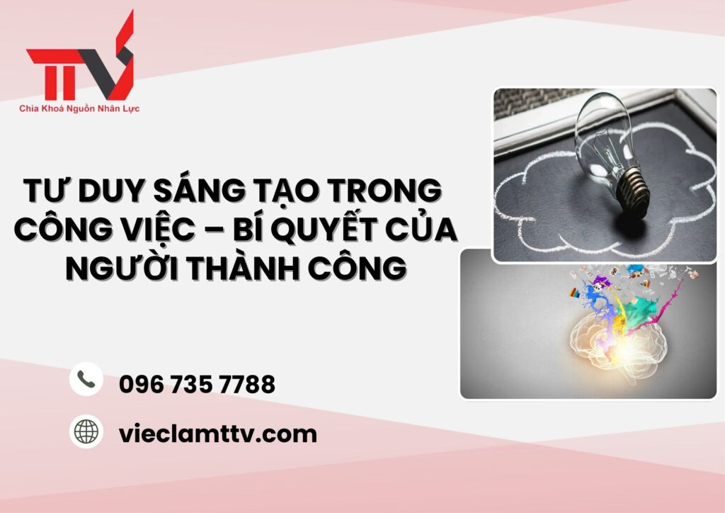 Tư duy sáng tạo trong công việc – bí quyết của người thành công
