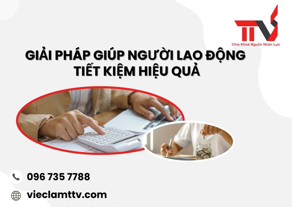 Giải pháp giúp người lao động tiết kiệm hiệu quả