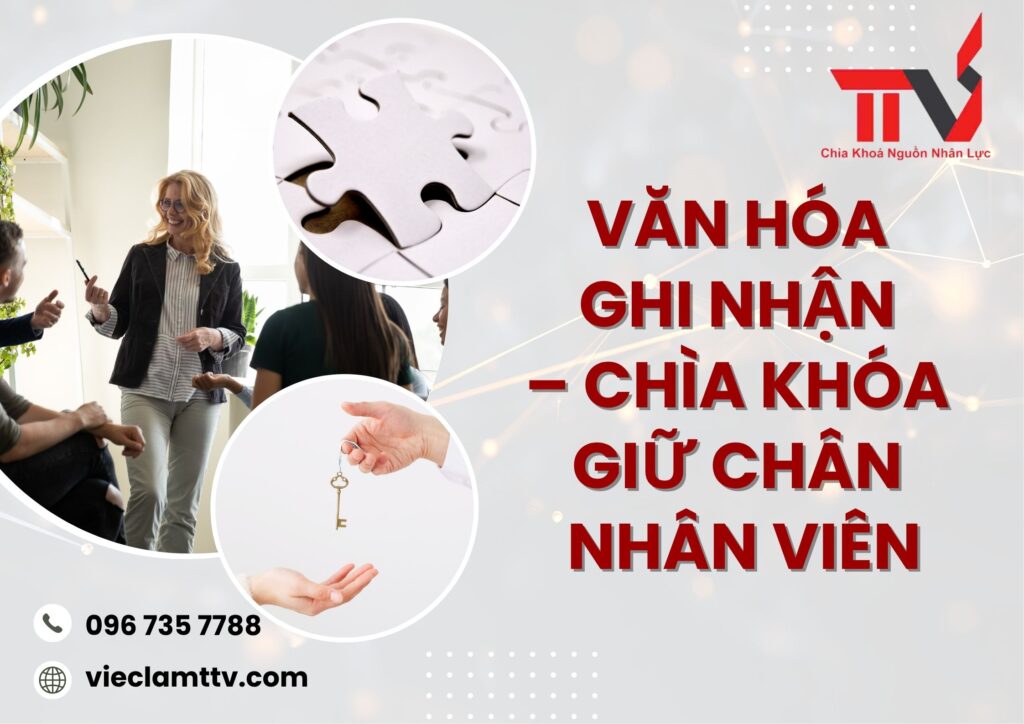 Văn hóa ghi nhận – chìa khóa giữ chân nhân viên
