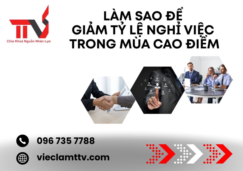 Làm sao để giảm tỷ lệ nghỉ việc trong mùa cao điểm