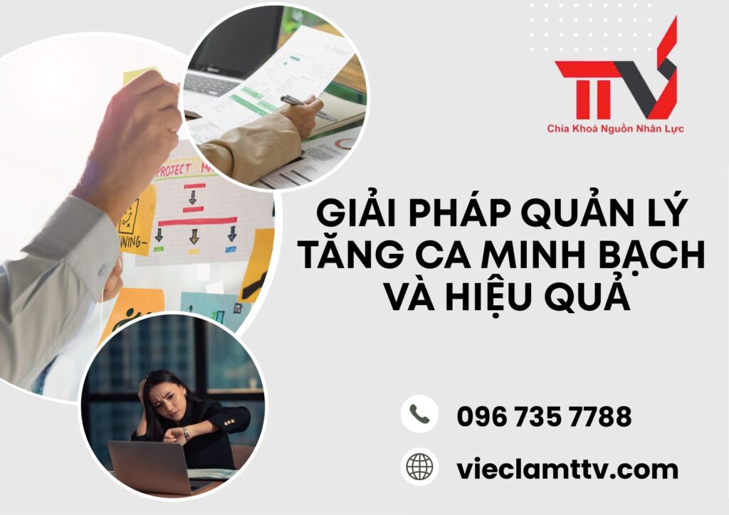 Giải pháp quản lý tăng ca minh bạch và hiệu quả