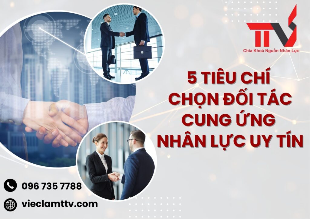 5 tiêu chí chọn đối tác cung ứng nhân lực uy tín