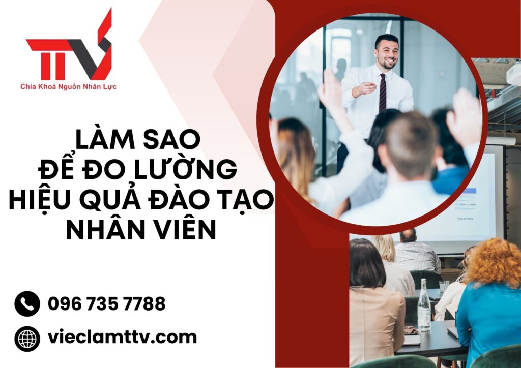 Làm sao để đo lường hiệu quả đào tạo nhân viên