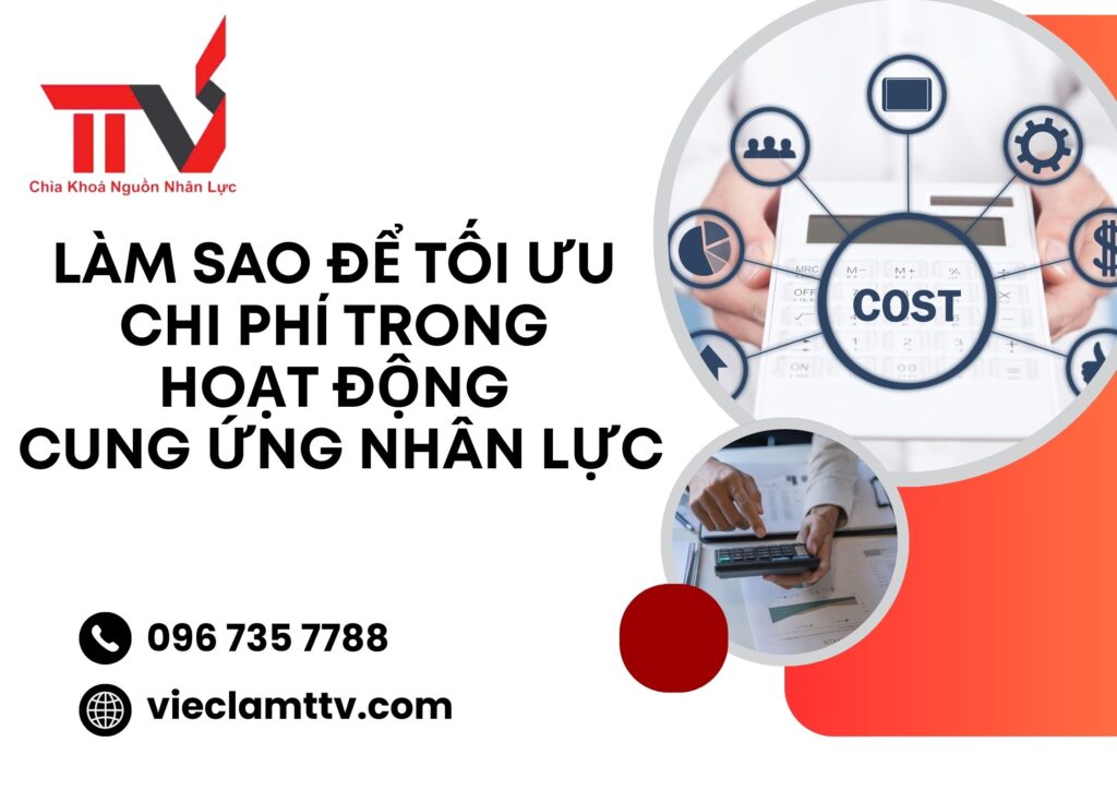 Làm sao để tối ưu chi phí trong hoạt động cung ứng nhân lực