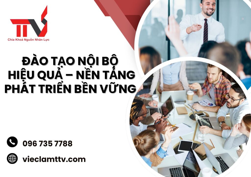 Đào tạo nội bộ hiệu quả – nền tảng phát triển bền vững