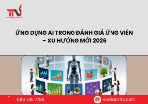 Ứng dụng AI trong đánh giá ứng viên – xu hướng mới 2026