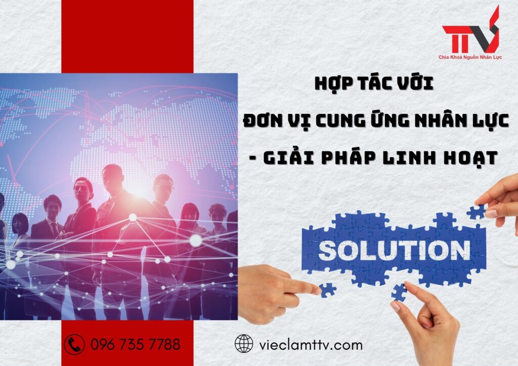 Hợp tác với đơn vị cung ứng nhân lực – giải pháp linh hoạt