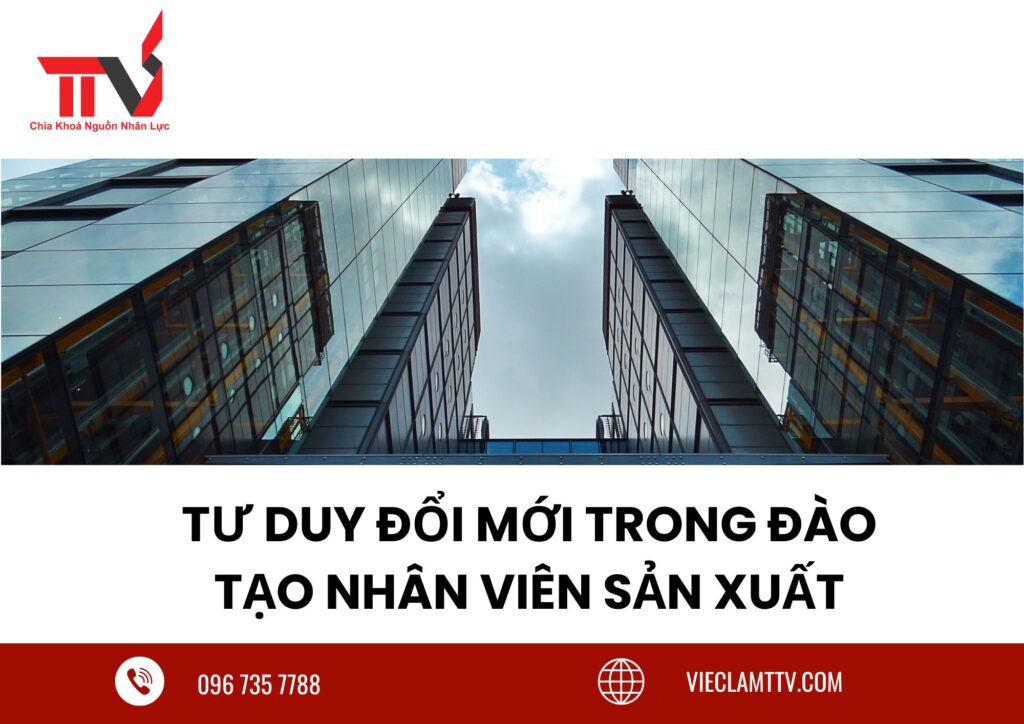 Tư duy đổi mới trong đào tạo nhân viên sản xuất 2026