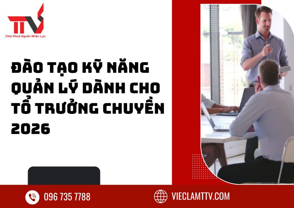 Đào tạo kỹ năng quản lý dành cho tổ trưởng chuyền 2026