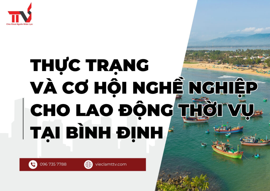 Thực trạng và cơ hội nghề nghiệp cho lao động thời vụ tại Bình Định