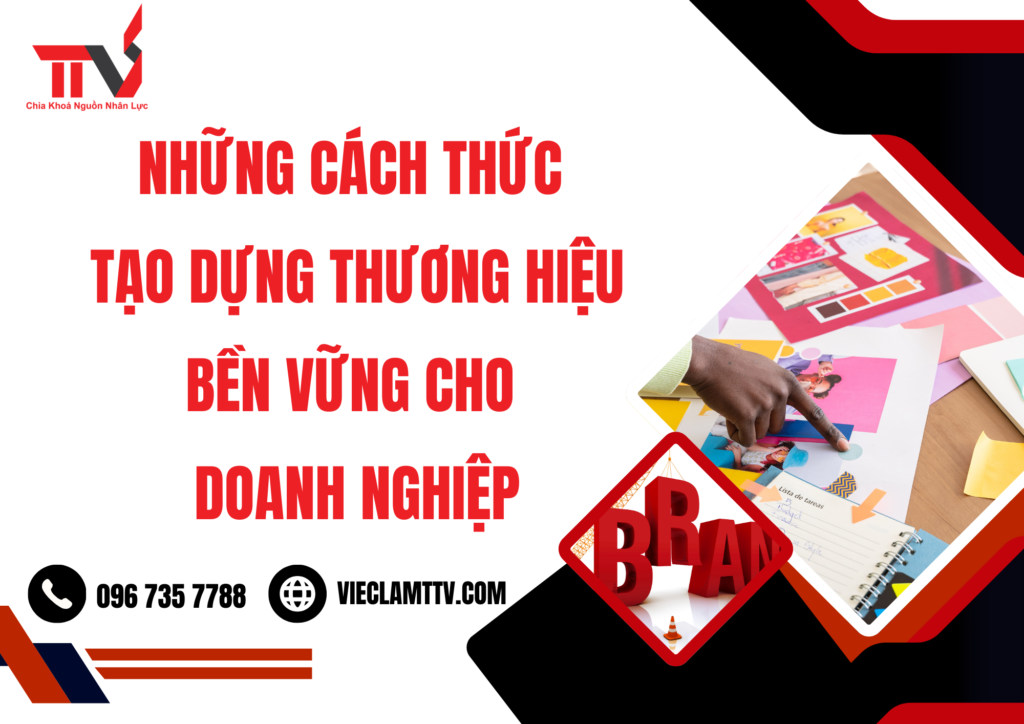 Các phương pháp xây dựng vững chắc thương hiệu cho doanh nghiệp
