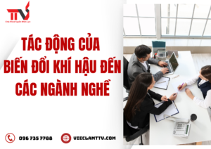 Tác động của biến khí hậu đến các ngành nghề